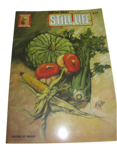 Leonardo Collection Art book Let Us Paint Still Life #24--Published by Vinciana