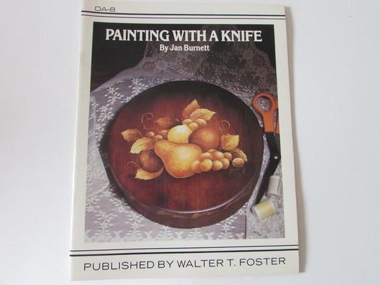 Série d'art décoratif de Walter Foster : PEINTURE AU COUTEAU PAR JAN BURNETTE #8
