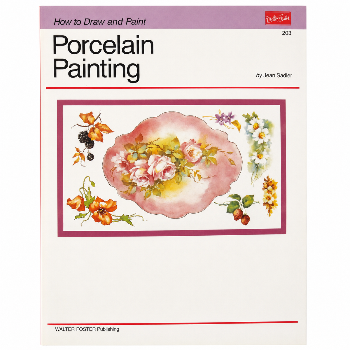 Walter Foster Comment dessiner et peindre la peinture sur porcelaine #203,  -version anglaise