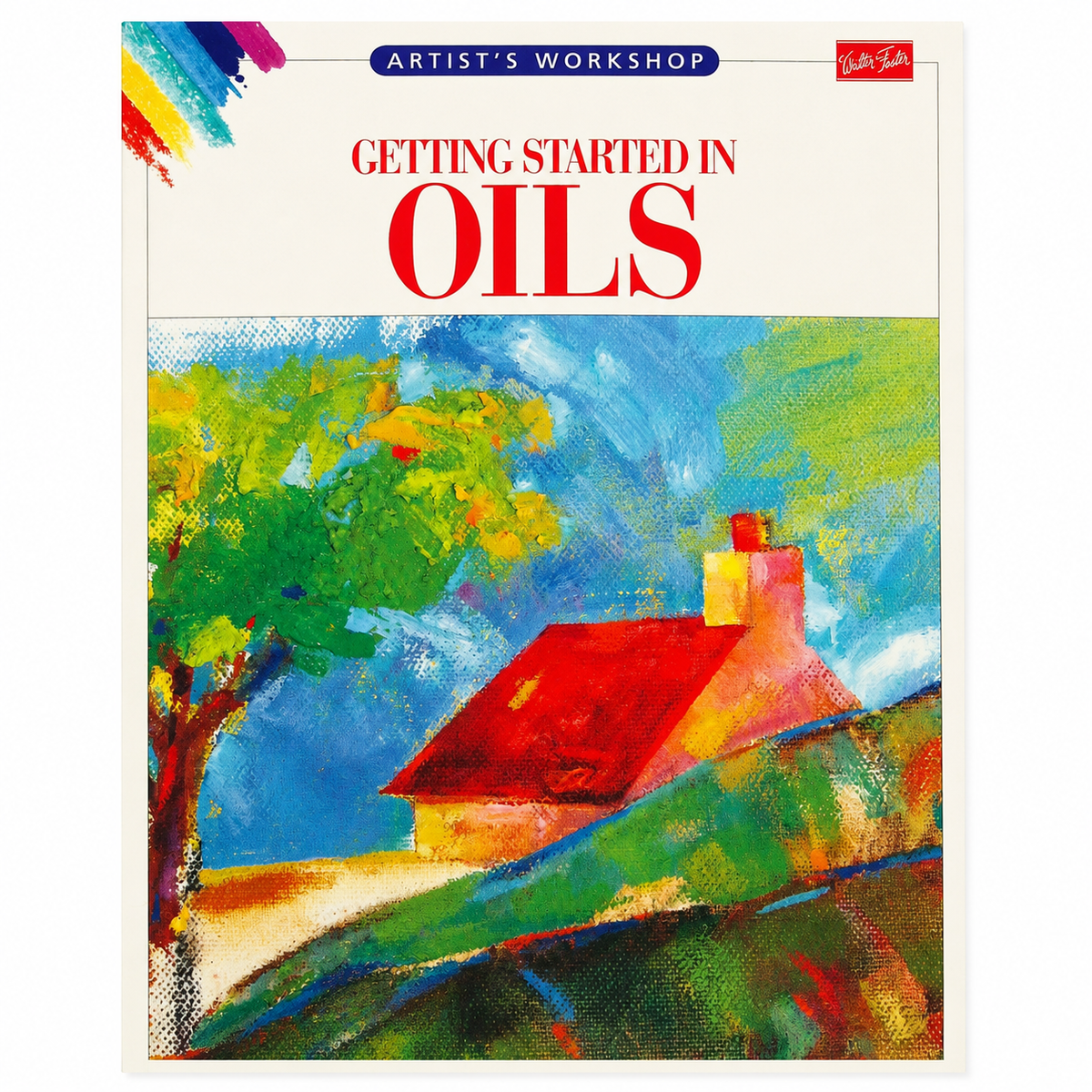 Walter Foster Artist's Workshop Getting Started in Oil