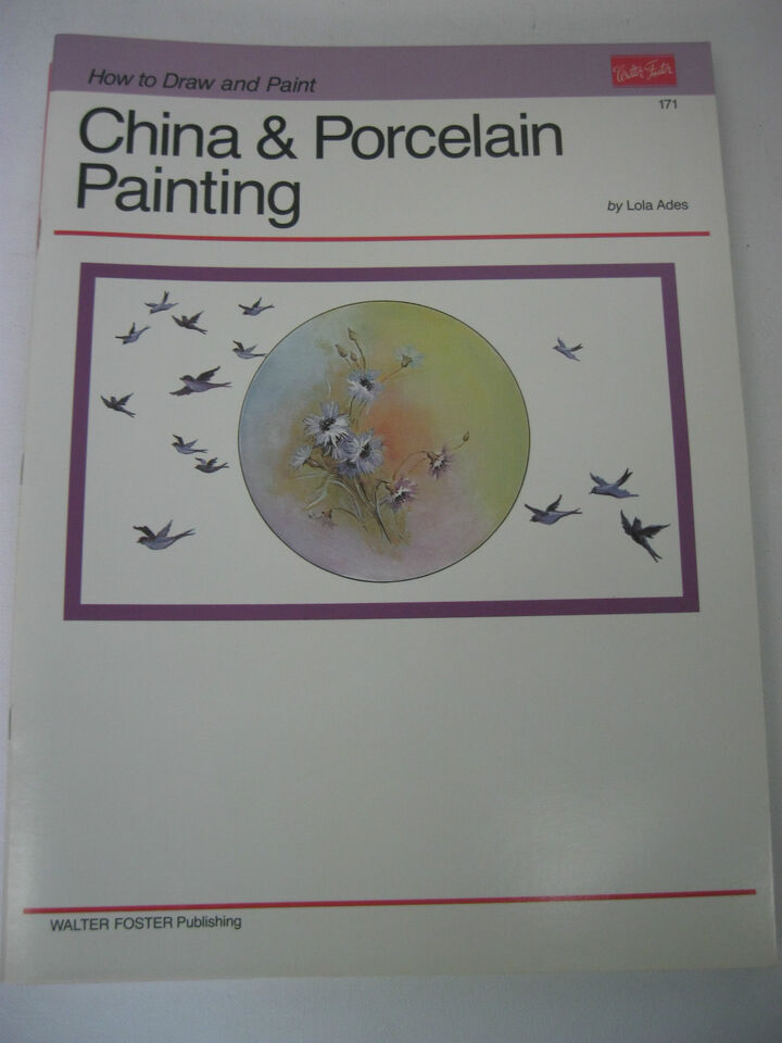 Walter Foster comment dessiner et peindre - Peinture sur Chine et porcelaine #171  -version anglaise